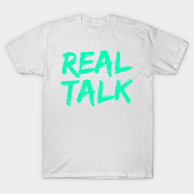 REAL TALK Neon Green London slang, London design T-Shirt by Roymerch